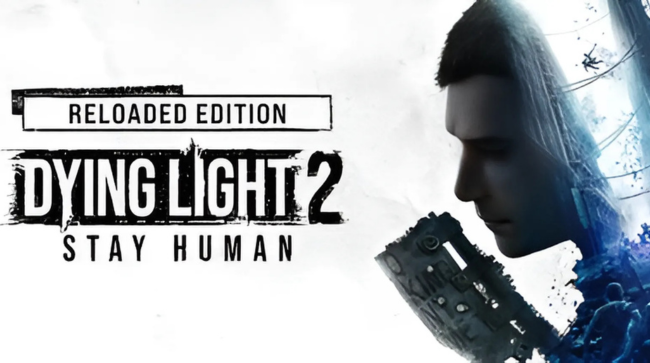 Dying Light 2 Stay Human Reloaded Edition Free Download